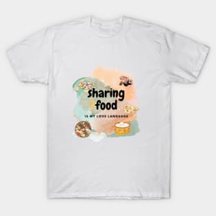 Sharing food is my Love Language T-Shirt